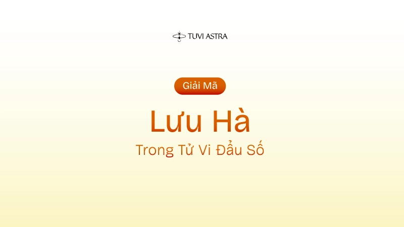 Sao Lưu Hà Là Gì? Ý Nghĩa Sao Lưu Hà Tại Các Cung Vị