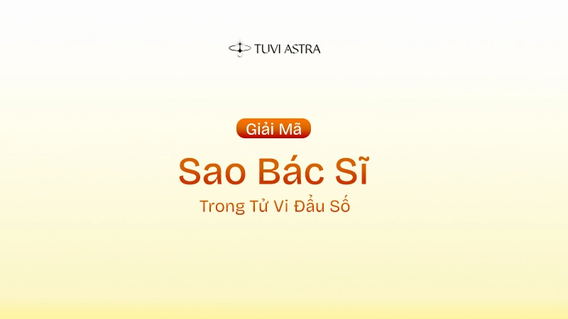 Sao Bác Sĩ Là Gì? Ý Nghĩa Sao Bác Sĩ Tại Các Cung Vị