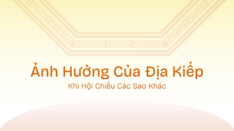 Sao Địa Kiếp trong Tử Vi Đẩu Số