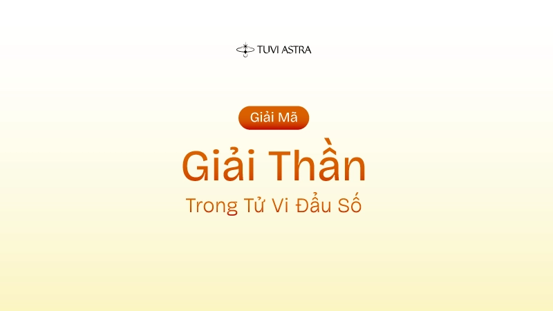 Sao Giải Thần Là Gì? Ý Nghĩa Sao Giải Thần Tại Các Cung Vị
