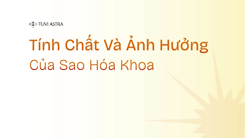 Tính chất của sao Hóa Khoa