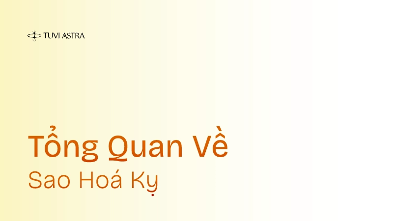 Tổng quan về sao Hóa Kỵ