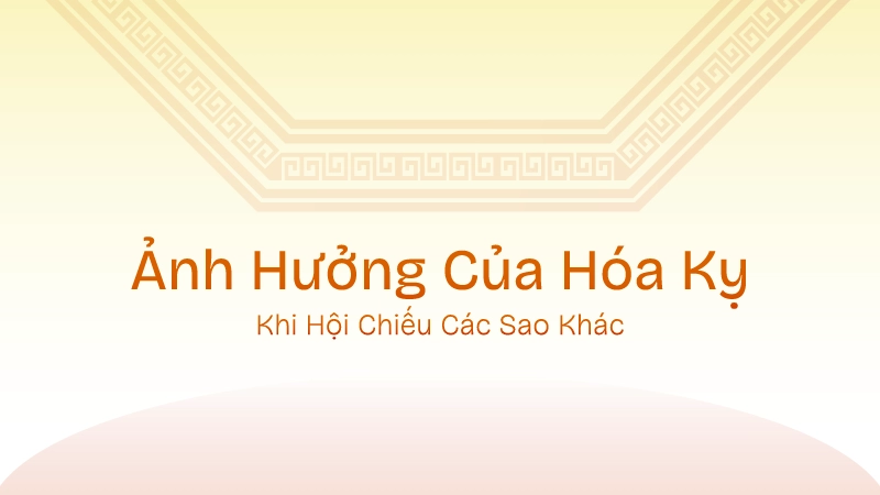 Ảnh hưởng của Sao Hóa Kỵ