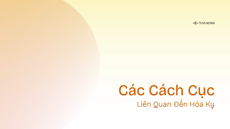 Cách cục liên quan đến sao Hóa Kỵ