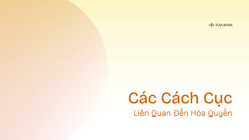 Cách cục liên quan đến sao Hóa Quyền