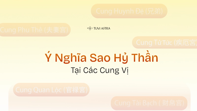 Ý nghĩa sao Hỷ Thần tại 12 cung vị