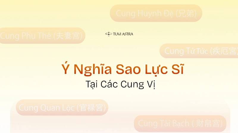 Ý nghĩa sao Lực Sĩ tại các cung vị