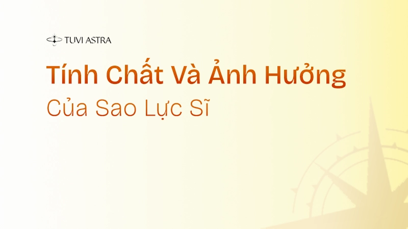 Tính chất và ảnh hưởng của sao Lực Sĩ