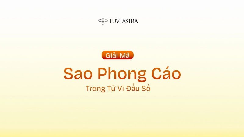 Sao Phong Cáo Là Gì? Ý Nghĩa Sao Phong Cáo Tại Các Cung Vị