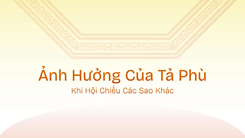 Sao Tả Phù trong Tử Vi Đẩu Số