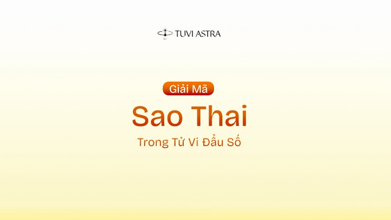 Sao Thai Là Gì? Ý Nghĩa Sao Thai Tại Các Cung Vị