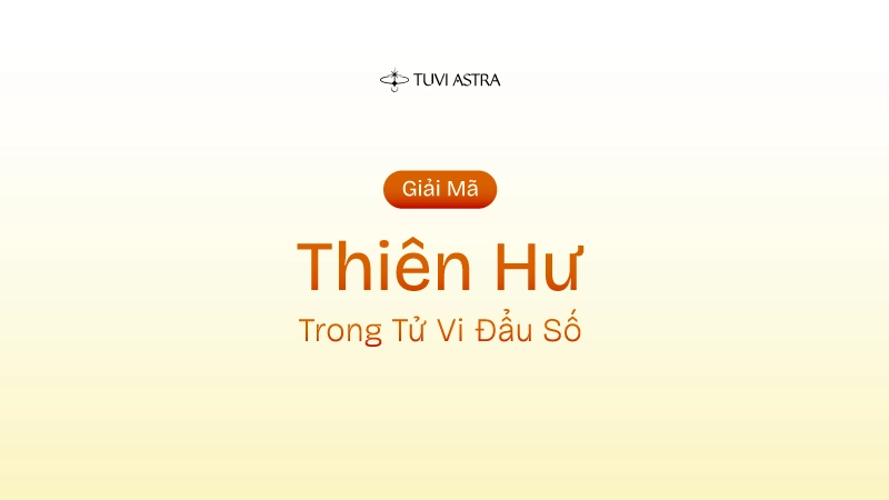 Sao Thiên Hư Là Gì? Ý Nghĩa Sao Thiên Hư Tại Các Cung Vị