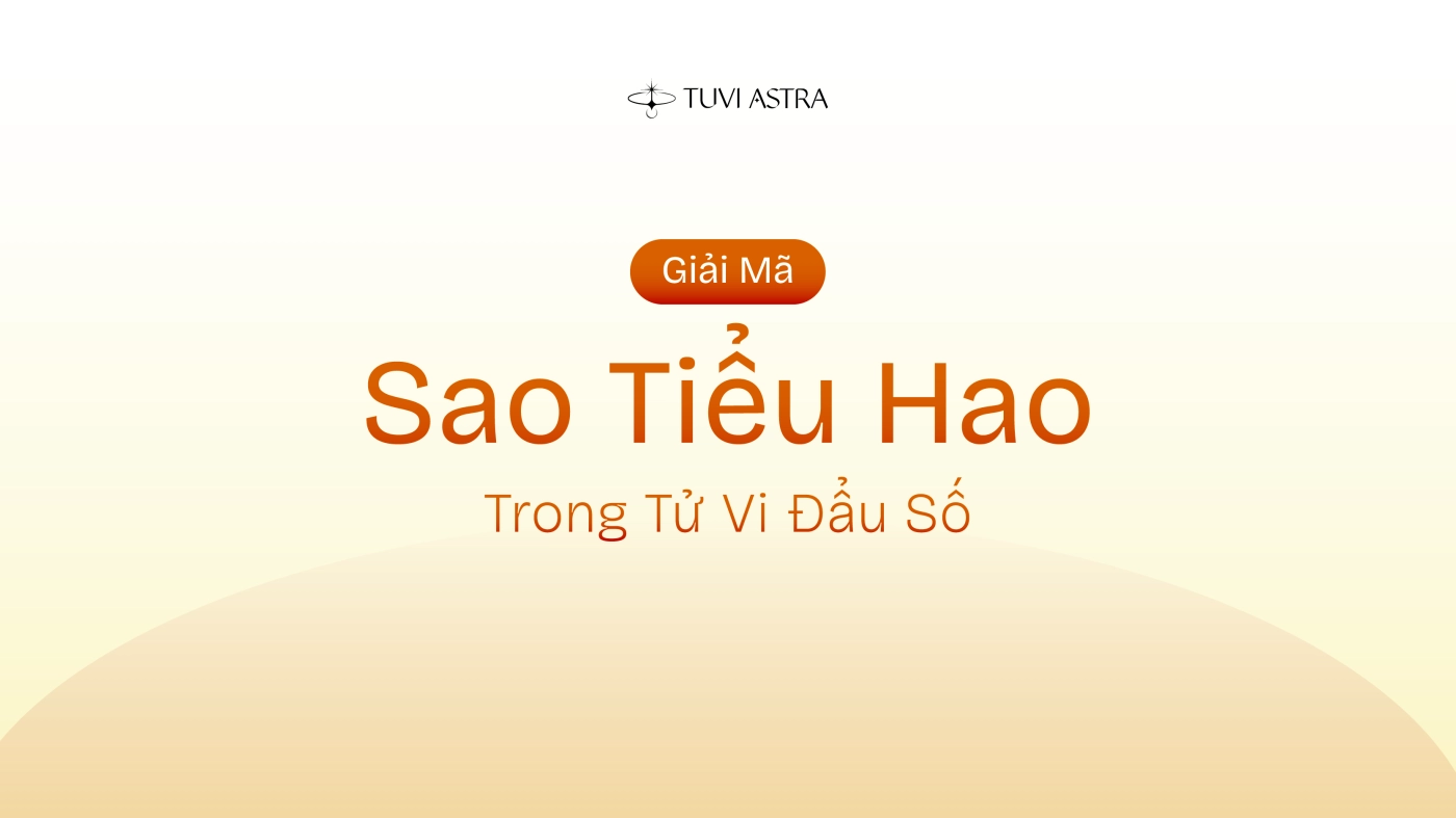 Sao Tiểu Hao Là Gì? Ý Nghĩa Tiểu Hao Tại Các Cung Vị