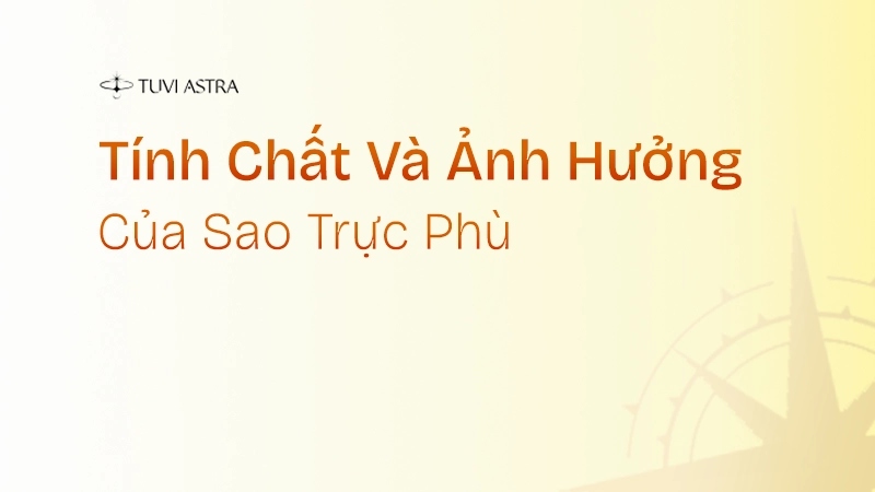 Tính chất và ảnh hưởng của sao Trực Phù