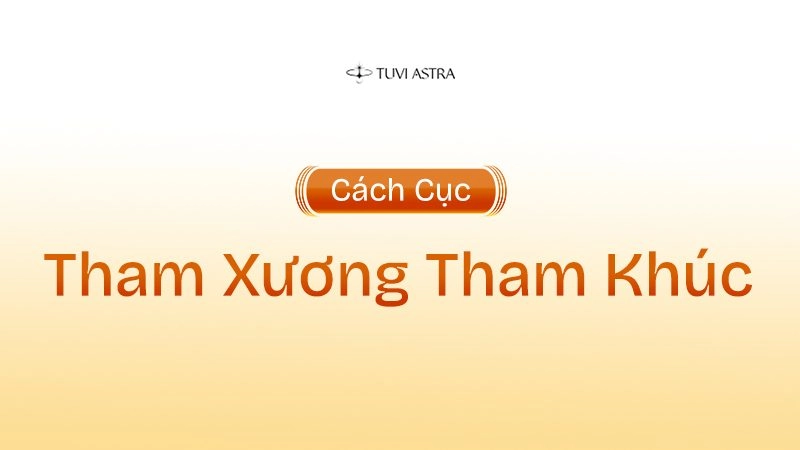 Ý nghĩa cách cục Tham Khúc Tham Xương