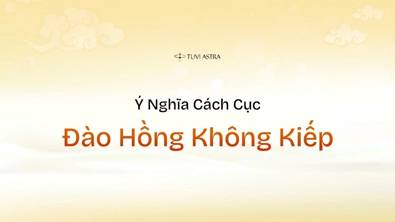 Ý nghĩa sao Đào Hồng Không Kiếp