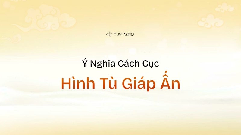 Ý nghĩa cách cục Hình Tù Giáp Ấn